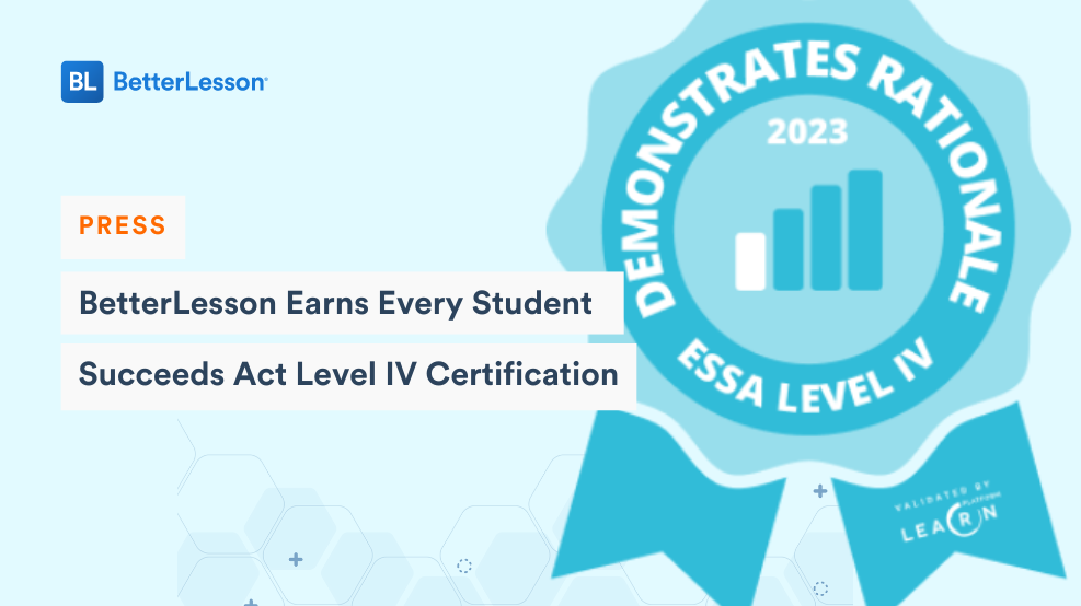 BetterLesson Earns ESSA Level IV Certification – BetterLesson