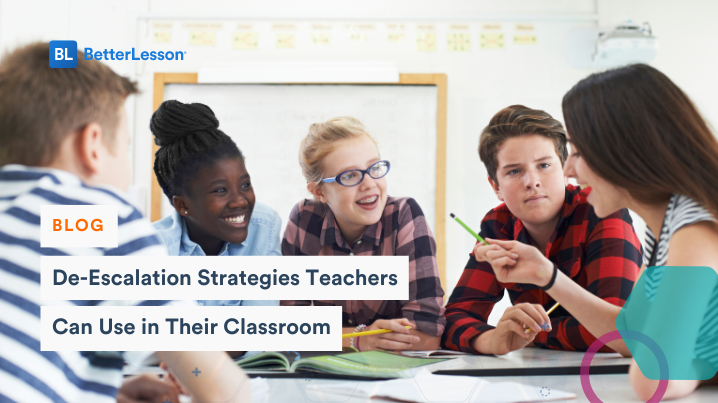 De-Escalation Strategies Teachers Can Use In Their Classroom